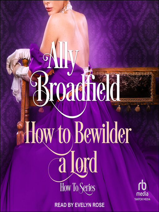 Title details for How to Bewilder a Lord by Ally Broadfield - Wait list